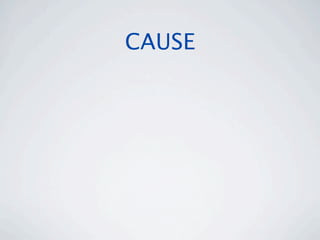 CAUSE
 