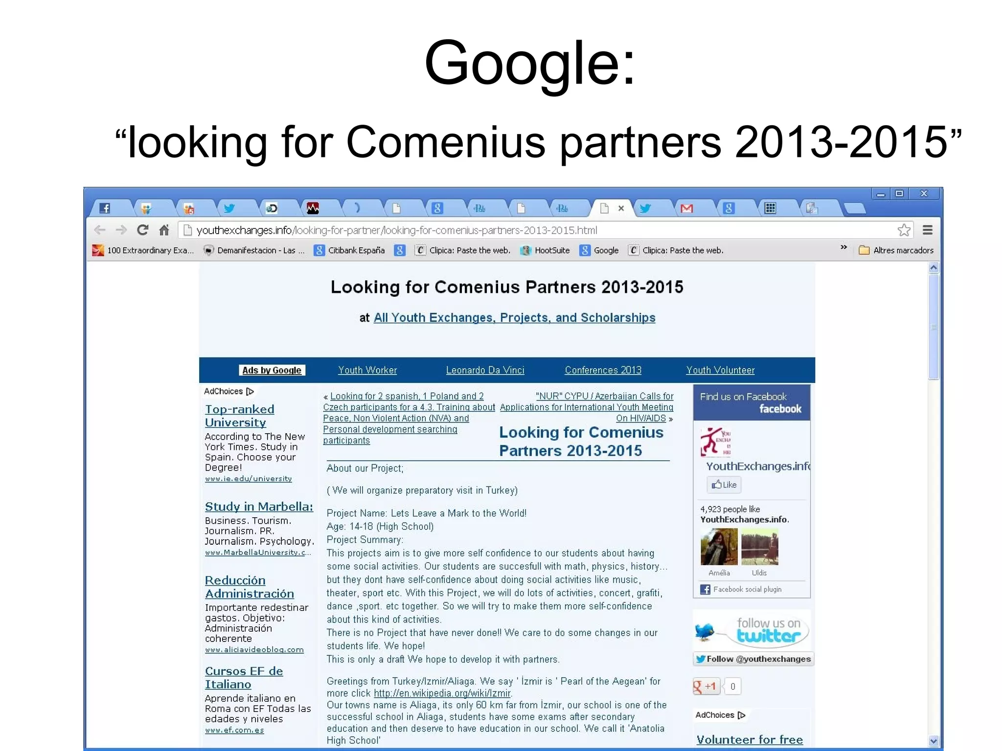 Google:
“looking for Comenius partners 2013-2015 ”
 