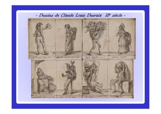 ---- Dessins de Claude LouisDessins de Claude LouisDessins de Claude LouisDessins de Claude Louis DesraixDesraixDesraixDesraix 18181818eeee sièclesièclesièclesiècle ----
 