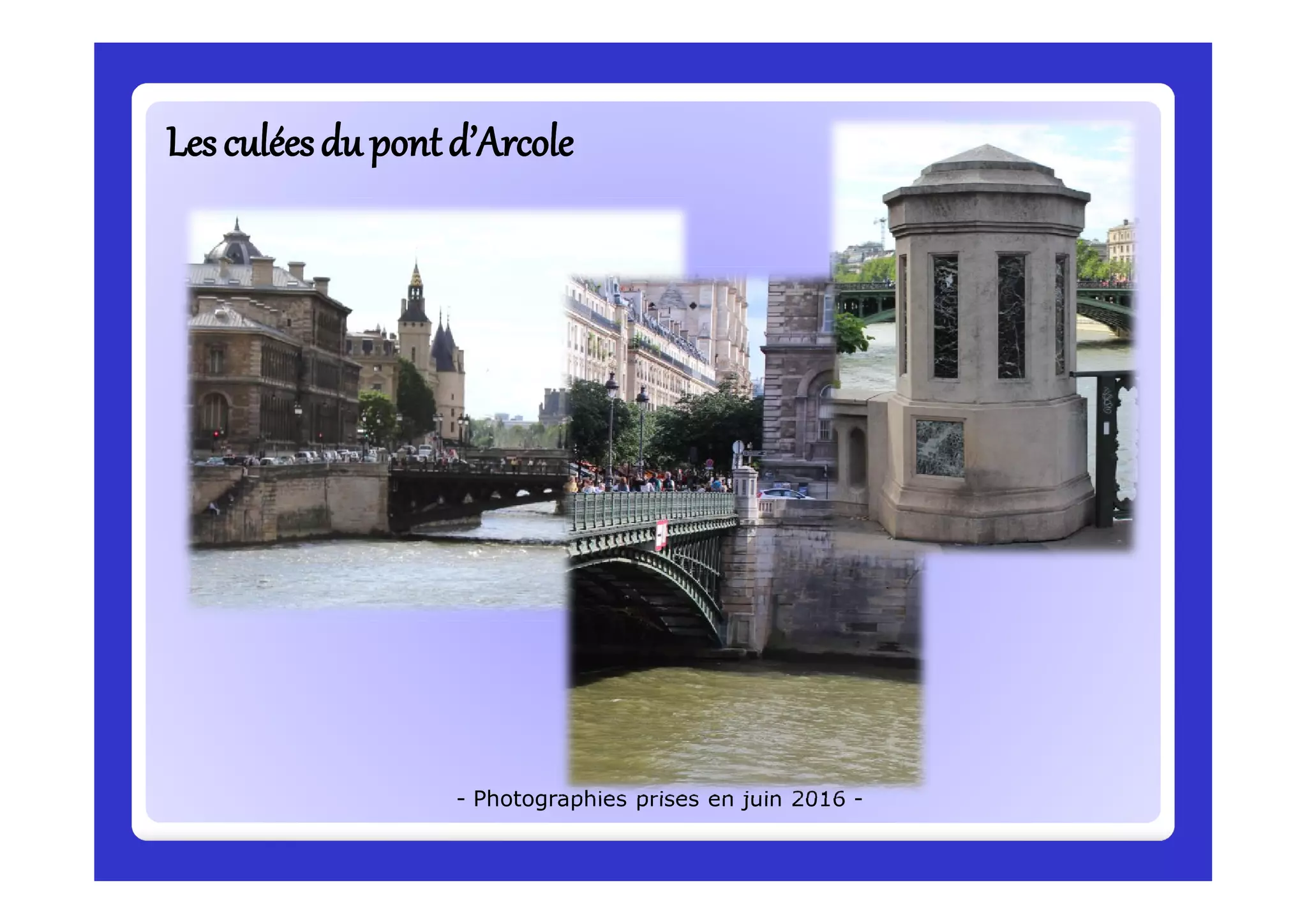 Lesculéesdu pontd’ArcoleLesculéesdu pontd’Arcole
- Photographies prises en juin 2016 -