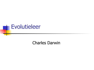 Evolutieleer Charles Darwin  
