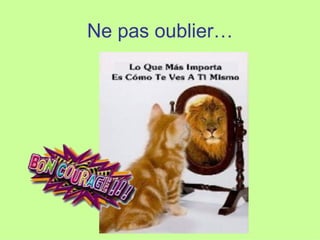 Ne pas oublier… 