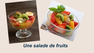 Une salade de fruits