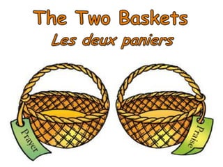 Les deux paniers - The Two Baskets
