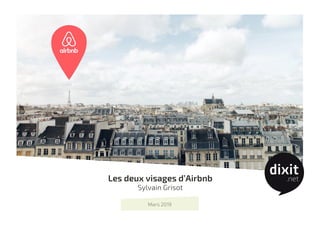Les deux visages d’Airbnb
Sylvain Grisot
Mars 2019
 