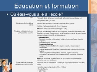 • Où êtes-vous allé à l’école?
 