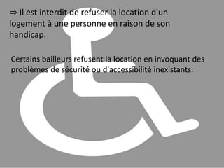 19 % ont un niveau égal ou supérieur au Bac .Exemple de discrimination :⇒ La vue d’un fauteuil n’est pas acceptable pour la clientèle :Katy a 28 ans, paralysée suite à un accident de voiture .Elle a fait des études pour travailler dans le tourisme .Elle a obtenu un diplôme de réceptionniste . Mais n’a pas trouvé de travail .Elle raconte : « Je me suis battue pour faire mes études .Mais après avoir entendu à plusieurs reprises que la vue d’un fauteuil roulant n’est pas acceptable pour la clientèle .J’ai abandonné l’idée de travailler dans ce métier » .Maintenant, elle est bénévole et mène des actions de sensibilisation .