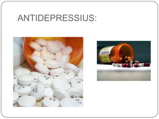 ANTIDEPRESSIUS: