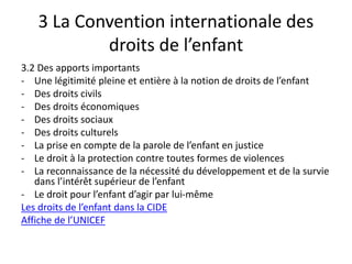 3 La Convention internationale des
droits de l’enfant
3.2 Des apports importants
- Une légitimité pleine et entière à la n...