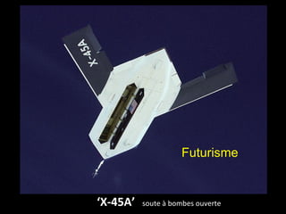 Futurisme


‘X-45A’   soute à bombes ouverte
 