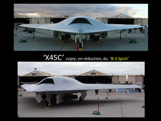 ‘X45C’ copie, en réduction, du ‘B-2 Spirit’
 
