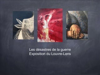 Les désastres de la guerre
Exposition du Louvre-Lens
 