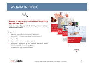 ANALYSES SECTORIELLES ET ETUDES DE MARCHÉ MULTICLIENTS,
SOUSCRIPTION ET AD’HOC
ETUDES DE MARCHÉ, ENQUÊTES EN BTOB ET BTOC, BENCHMARK SECTORIELS,
DIAGNOSTICS CONCURRENTIELS
Objectifs :
S’appuyer sur des données objectives et exclusives
Documenter et rationaliser les orientations stratégiques
Services associés :
Présentation orale de l’étude à vos équipes
Possibilité d’intervention de nos directeurs d’études et de nos
consultants lors des comités stratégiques
Mise en forme pour animation intranet
29
Les études de marché
Le marché français des objets connectés santé – Petit-déjeuner du 19 avril 2016
 