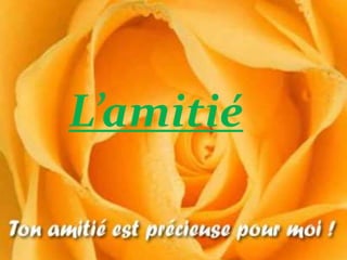 L’amitié
 