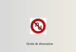 Droits de rétractation
 