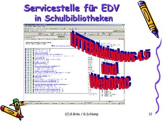 Servicestelle für EDV  in Schulbibliotheken LITTERAwindows 4.5  und  WebOPAC 