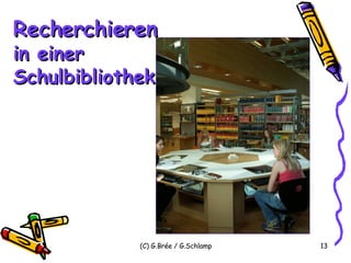 Recherchieren  in einer  Schulbibliothek 