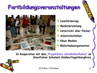 Fortbildungsveranstaltungen Leseförderung Medienerziehung Unterricht aller Fächer Arbeitstechniken Neue Medien Bibliotheksorganisation In Kooperation mit dem   „Projektbüro Schulbibliotheken“   im Staatlichen Schulamt Gießen/Vogelsbergkreis 