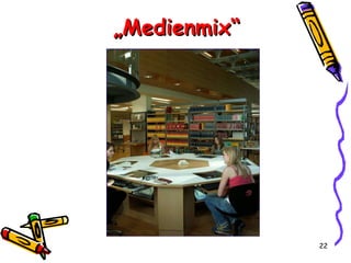 „ Medienmix“ 