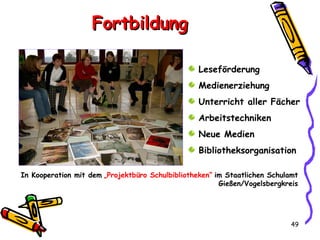 Fortbildung Leseförderung Medienerziehung Unterricht aller Fächer Arbeitstechniken Neue Medien Bibliotheksorganisation In Kooperation mit dem   „Projektbüro Schulbibliotheken“   im Staatlichen Schulamt Gießen/Vogelsbergkreis 
