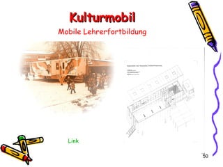 Kulturmobil Mobile Lehrerfortbildung Link 