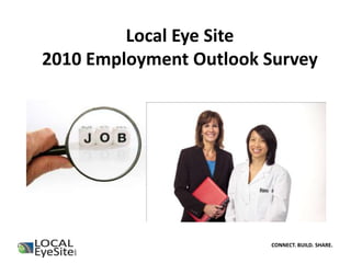 Local Eye Site 2010 Employment Outlook Survey 