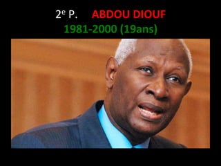 2e	
  P.	
  	
  	
  	
  	
  ABDOU	
  DIOUF	
  
1981-­‐2000	
  (19ans)	
  

 