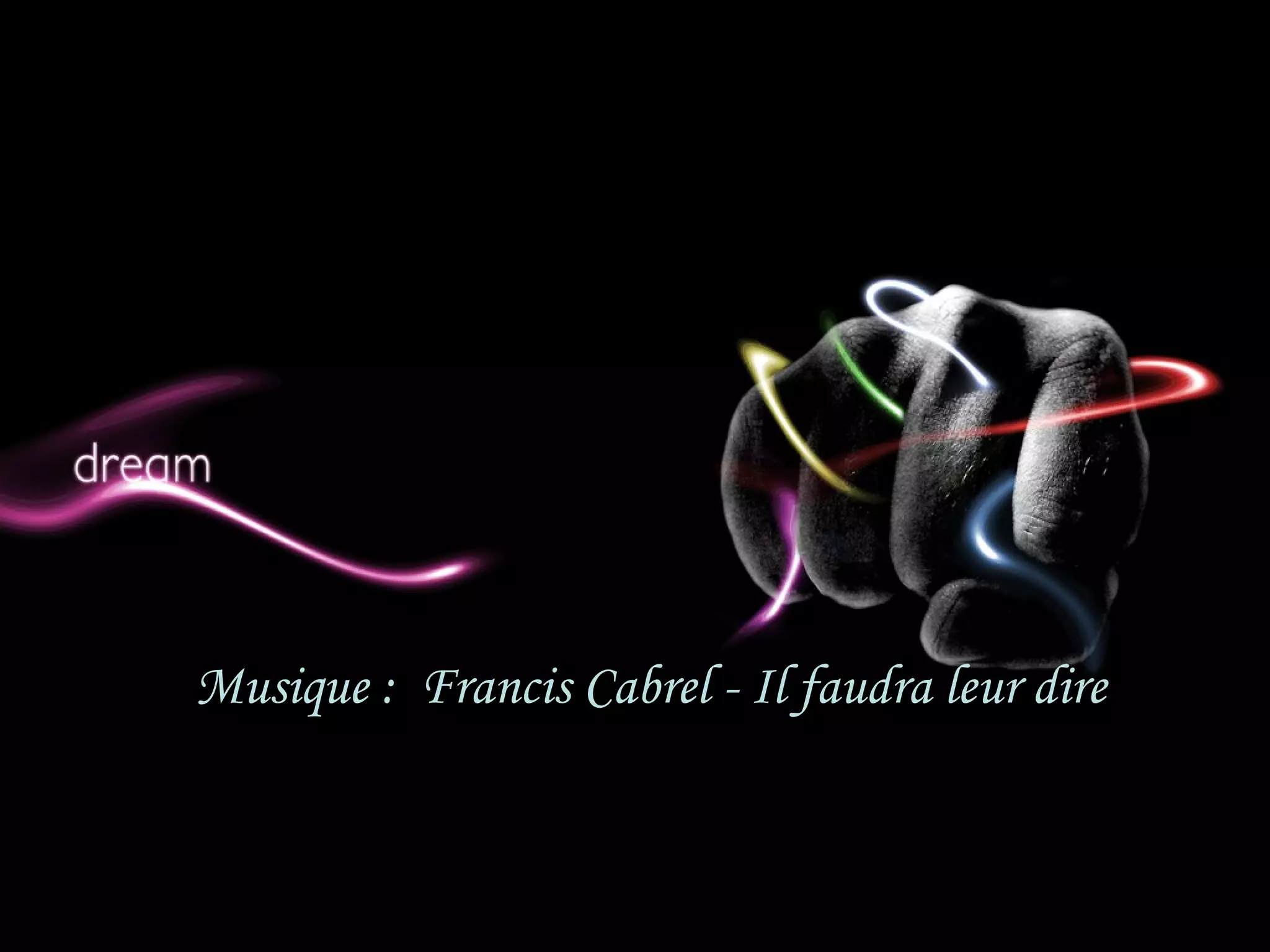 Musique : Francis Cabrel - Il faudra leur dire