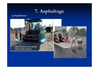 7. Asphaltage7. Asphaltage
c) Asphalteuse
 
