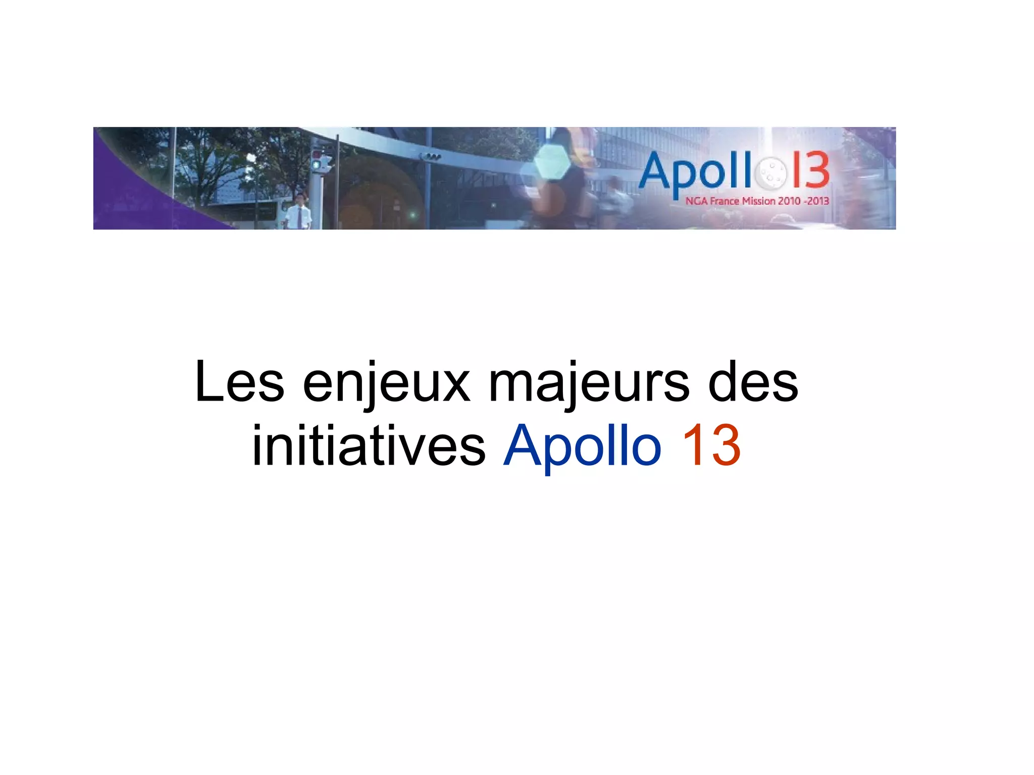 Les enjeux majeurs des initiatives Apollo 13