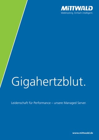 www.mittwald.deWebhosting. Einfach intelligent. Gigahertzblut. Leidenschaft für Performance – unsere Managed Server.  