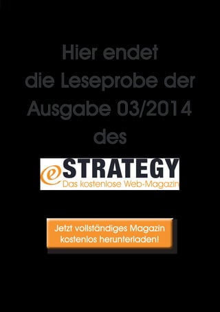 Hier endet 
die Leseprobe der 
Ausgabe 03/2014 
des 
Jetzt vollständiges Magazin 
kostenlos herunterladen! 
