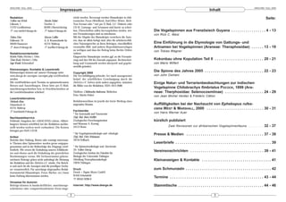 ARACHNE 10(2), 2005                                                                                                                                                                                                 ARACHNE 10(2), 2005
                                               Impressum                                                                                                                     Inhalt
Redaktion                                                      reicht werden. Bevorzugt werden Manuskripte in elek-                                                                                                            Seite:
Volker von Wirth                Martin Huber                   tronischer Form (WinWord, StarOffice Writer, Rich-
Lilienstr. 1                    Dorfstr. 5                     Text Format oder *.txt) per E-Mail, 3,5" Diskette oder
71723 Großbottwar               82395 Obersöchering            CD-R. Gattungs- und Artnamen sind kursiv zu schrei-
! von-wirth@dearge.de           ! huber@dearge.de              ben, Überschriften sollen hervorgehoben werden, wei-         Die Vogelspinnen aus Französisch Guyana . . . . . . . . . . . . . . . . . 4 - 13
                                                               tere Formatierungen sind zu unterlassen.                     von Rick C. West
Tobias Dörr                     Marcus Löffler                 Mit der Abgabe des Manuskripts versichern die Auto-
Falkenstr. 24                   A. d. Ronnenheide 6a           ren, dass sie allein befugt sind, über die urheberrechtli-
30449 Hannover                  45731 Waltrop                  chen Nutzungsrechte an ihren Beiträgen, einschließlich       Eine Einführung in die Etymologie von Gattungs- und
! doerr@dearge.de               ! loeffler@dearge.de           eventueller Bild- und anderer Reproduktionsvorlagen          Artnamen bei Vogelspinnen (Araneae: Theraphosidae) . . . . . . 13 - 19
                                                               zu verfügen und dass der Beitrag keine Rechte Dritter        von Tobias Wagner
Redaktionsmitarbeiter                                          verletzt.
Kristin Finke, Höchst i. Odw.                                  Eingereichte Manuskripte werden ggf. an die Formatie-
Timo Raab, Höchst i. Odw.                                      rung und den Stil des Journals angepasst. Rechtsschrei-      Kokonbau ohne Kopulation Teil II . . . . . . . . . . . . . . . . . . . . . . . . 20 - 21
Ingo Wendt, Schorndorf                                         bung und Grammatik werden überprüft und gegebe-              von Mario Wilfert
                                                               nenfalls geändert.
Kleinanzeigen, Kontakte & Leserbriefe
Kleinanzeigen können auf unserer Hompage unter                 Copyright 2005
                                                                                                                            Die Spinne des Jahres 2005 . . . . . . . . . . . . . . . . . . . . . . . . . . . . . 22 - 23
www.dear ge.de/anzeigen/anzeigen.php veröffentlicht            Die Vervielfältigung jedweder Art (auch auszugsweise)        von John Osmani
werden.                                                        bedarf der schriftlichen Genehmigung durch die
Wir veröffentlichen auch Termine zu spinnenrelevanten          DeArGe e.V. Sofern nicht anders angegeben, stammen           Einige Natur- und Terrarienbeobachtungen zur indischen
Börsen und Ausstellungen. Diese bitte per E-Mail,              die Bilder von der Redaktion. ISSN 1613-2688
maschienengeschrieben bzw. in Druckbuchstaben an                                                                            Vogelspinne Chilobrachys fimbriatus POCOCK, 1899 (Ara-
die Leserbriefannahme schicken!                                Titelfoto: Chilobrachys fimbriatus, Weibchen                 neae: Therphosidae: Selenocosmiinae) . . . . . . . . . . . . . . . . . . . 24 - 29
                                                               Foto: Martin Huber                                           von Jean Michel Verdez & Frédéric Cléton
Leserbriefannahme
Michaela Biese                                                 Redaktionsschluss ist jeweils der letzte Werktag eines
Düsterbeck 51                                                  ungeraden Monats.                                            Auffälligkeiten bei der Nachzucht von Ephebopus rufes-
45731 Waltrop                                                                                                               cens WEST & MARSHALL, 2000 . . . . . . . . . . . . . . . . . . . . . . . . . . . . 30 - 31
! leserbriefe@dearge.de                                        Fachbeiräte
                                                               * für Systematik und Taxonomie                               von Hans Werner Auer
Nachbestellservice                                             Dipl. Biol. Boris Striffler
Fehlende Ausgaben der »ARACHNE« (ehem. »Mittei-                Zoologisches Forschungsinstitut                              kürzlich publiziert
lungen«) können schriftlich bei der Redaktion nachbe-          und Museum A. Koenig
stellt werden (sofern noch vorhanden). Die Kosten              53113 Bonn                                                               Zwei Revisionen zur afrikanischen Vogelspinnenfauna . . . . . . . .                  32 - 37
betragen pro Heft 5 EUR.
                                                               * für Vogelspinnenökologie und -ethologie                    Presse & Medien . . . . . . . . . . . . . . . . . . . . . . . . . . . . . . . . . . . . . . 37 - 38
Artikel                                                        Dipl. Biol. Dirk Weinmann
Berichte über Haltung, Reisen oder sonstige interessan-        70734 Fellbach
te Themen über Spinnentiere werden gerne entgegen-                                                                          Leserbriefe . . . . . . . . . . . . . . . . . . . . . . . . . . . . . . . . . . . . . . . . . . . . . . . 39
genommen und in der Reihenfolge des Eingangs veröf-            * für Spinnentoxikologie und -biochemie
fentlicht. Wir setzen die Einhaltung unseres Ethikkode-        Dr. Volker Herzig                                            Vereinsnachrichten . . . . . . . . . . . . . . . . . . . . . . . . . . . . . . . . . . . . 39 - 41
xes und ebenso auch die Einhaltung der gesetzlichen            Zoologisches Institut der Fakultät für
Bestimmungen voraus. Mit Verfassernamen gekenn-                Biologie der Universität Tübingen
zeichnete Beiträge geben nicht unbedingt die Meinung           Abteilung Neuropharmakologie                                 Kleinanzeigen & Kontakte . . . . . . . . . . . . . . . . . . . . . . . . . . . . . . . . . . 41
der Redaktion und der DeArGe e.V. wieder. Für Berich-          72076 Tübingen
te und auch für die Anzeigen sind die jeweiligen Verfas-
ser verantwortlich. Für unverlangt eingesandtes Redak-         Druck                                                        zum Schmunzeln . . . . . . . . . . . . . . . . . . . . . . . . . . . . . . . . . . . . . . . . . . 42
tionsmaterial (Manuskripte, Fotos, Bücher, etc.) kann          Druck + Papier Meyer GmbH
keine Haftung übernommen werden.                               91443 Scheinfeld
                                                               ℡ 09162-9298-0
                                                                                                                            Termine . . . . . . . . . . . . . . . . . . . . . . . . . . . . . . . . . . . . . . . . . . . . . . 43 - 44
Hinweise für Autoren
Beiträge können in handschriftlicher, maschinenge-             Internet: http://www.dearge.de                               Stammtische . . . . . . . . . . . . . . . . . . . . . . . . . . . . . . . . . . . . . . . . . . 44 - 46
schriebener oder computerbearbeiteter Form einge-

                                                           2                                                                                                                     3
 