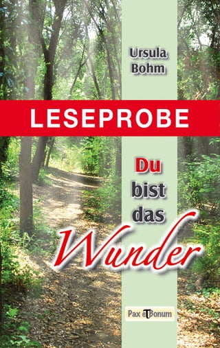  Leseprobe Buch: „Du bist das Wunder“  bei Pax et Bonum Verlag Berlin