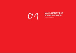 01
Management der
Kommunikation
Jörg Pfannenberg
 