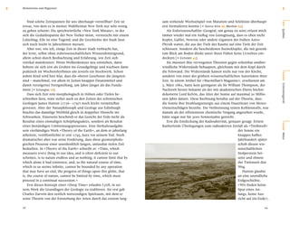 3   Meilensteine und Wegweiser                                                                                                                           3


        Sind solche Zeitspannen für uns überhaupt vorstellbar? Zeit ist     sam wirkende Wechselspiel von Mutation und Selektion überhaupt




                                                                                                                                                       O RT
    etwas, von dem es in meiner Wahlheimat New York nur sehr wenig          erst formulieren konnte [e Stevns Klint 46, Meishan 69].
    zu geben scheint: Die sprichwörtliche »New York Minute«, in der            Als Erdwissenschaftler (Geograf, um genau zu sein) erfasst mich




                                                                                                                                                       Québec
    sich die Geduldsspanne der New Yorker misst, verstreicht mit einem      immer wieder mal ein Anﬂug von Genugtuung, dass es eben nicht
    Lidschlag; Eile ist eine Tugend; und die Geschichte der Stadt lässt     Kepler, Galilei, Newton oder andere Giganten der frühen Astro-
    sich noch leicht in Jahrzehnten messen.                                 Physik waren, die aus der Tiefe des Raums auf eine Tiefe der Zeit
        Aber wer, wie ich, einige Zeit in dieser Stadt verbracht hat,       schlossen. Sondern die bescheidenen Steineklopfer, die mit gesenk-
    der lernt, selbst ohne erdwissenschaftlichen Wissenshintergrund,        tem Blick am Boden direkt unter ihren Füßen ferne Urwelten ent-
    allein schon durch Beobachtung und Erfahrung, wie Zeit sich             deckten [e Eichstätt 43].
    vertikal manifestiert: Wenn Wolkenkratzer neu entstehen, dann              Sie mussten ihre verwegenen Theorien gegen scheinbar unüber-
    bohren sie sich erst als Gruben ins Grundgebirge und wachsen dann       windliche Widerstände behaupten, gleichsam mit dem Kopf durch
    praktisch im Wochenrhythmus um jeweils ein Stockwerk. Schon             die Felswand. Die Widerstände kamen nicht nur von der Kirche,




                                                                                                                                                       BÜHNE
    jedem Kind wird hier klar, dass die oberen Geschosse die jüngsten       sondern von einer der größten wissenschaftlichen Autoritäten ihrer
    sind – manchmal, vor allem in Zeiten knapper Finanzmittel und           Zeit. In einem Artikel für »Macmillan’s Magazine«, erschienen am
    damit verzögerter Fertigstellung, um Jahre jünger als das Funda-        5. März 1862, hatte kein geringerer als Sir William Thompson, der




                                                                                                                                                       Grünsteingürtel
    ment [e Schanghai 18].                                                  Nachwelt besser bekannt als der mit akademischen Ehren höchst-
        Dass sich Zeit rein morphologisch in Höhen oder Tiefen be-          dekorierte Lord Kelvin, das Alter der Sonne auf maximal 20 Millio-
    schreiben lässt, wäre sicher auch zu den Zeiten des schottischen        nen Jahre datiert. Diese Rechnung beruhte auf der Theorie, dass
    Geologen James Hutton (1726 – 1797) noch leicht vermittelbar            die Sonne ihre Strahlungsenergie aus einem Dauerfeuer von Meteo-
    gewesen. Aber der Naturphilosoph und Geologe aus Edinburgh              riteneinschlägen beziehe. Die Verbrennung reinen Kohlenstoffs, was
    brachte das damalige Weltbild gleich in doppelter Hinsicht ins          damals als der effizienteste chemische Vorgang angesehen wurde,
    Schwanken. Einerseits beschrieb er das Gesicht der Erde nicht als       hätte sogar nur für 3000 Sonnenjahre gereicht.
    Resultat eines einmaligen Schöpfungsaktes, sondern als Resultat            Erst die Entdeckung der Radioaktivität, genauer gesagt: Ernest




                                                                                                                                                       SZENE
    eines beständigen Umformungsprozesses. Eine Herkulesaufgabe:            Rutherfords Überlegungen zum radioaktiven Zerfall als »Treibstoff«
    sein vierbändiges Werk »Theory of the Earth«, an dem er jahrelang                                                           der Sonne ein
    arbeitete, veröffentlichte er erst 1795, kurz vor seinem Tod. Noch                                                          knappes halbes




                                                                                                                                                       Natur
    dramatischer aber war seine Forderung, dass diese geomorpholo-                                                              Jahrhundert später
    gischen Prozesse einer unerdenklich langen, unfassbar tiefen Zeit                                                           schob diesen wis-
    bedurften. In »Theory of the Earth« schreibt er: »Time, which                                                               senschaftlichen
    measures every thing in our idea, and is often deﬁcient to our                                                              Stolperstein bei-
    schemes, is to nature endless and as nothing; it cannot limit that by                                                       seite und ebnete
    which alone it had existence; and, as the natural course of time,                                                           der Tiefenzeit den
    which to us seems inﬁnite, cannot be bounded by any operation                                                               Weg.
    that may have an end, the progress of things upon this globe, that                                                             Hutton glaubte
    is, the course of nature, cannot be limited by time, which must                                                             an eine unendliche
    proceed in a continual succession.«                                                                                         Erdgeschichte.
        Erst dieses Konzept einer »Deep Time« erlaubte Lyell, in sei-                                                           »Wir ﬁnden keine
    nem Werk die Grundlagen der Geologie zu etablieren. Sie erst gab                                                            Spur eines An-
    Charles Darwin den zeitlich notwendigen Spielraum, mit dem er                                                               fangs, keine Aus-
    seine Theorie von der Entstehung der Arten durch das extrem lang-                                                           sicht auf ein Ende«,

    28                                                                                                                                           29
 