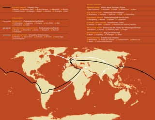 W E I T E R E L E S E P FA D E
––––––––––––––––––––––––––––––––––––––––––––––––––––––––––––––––––––––––––––––––––––––––––––––– – – –
                                                                                               –––      ––––––––––––––––––––––––––––––––––––––––––––––––––––––––––––––––––––––––––––––––––––––––––––––––– – –
                                                                                                                                                                                                         ––
                  C L A S S I C - R O U T E Zentrale Orte                                               Ü B E R H O L S P U R Rollen, rasen, klettern, ﬂiegen
                  2 Weimar 67 Panthéon, Paris 12 British Museum 14 Alexandria 20 Brasília               1 Cape Canaveral 61 Autobahn 60 Basel 56 Matterhorn 74 Mars
                  52 Südsternwarte 5 Galápagos 4 Hawaii 30 Miraikan 18 Schanghai 9 Wien                 ––––––––––––––––––––––––––––––––––––––––––––––––––––––––––––––––––––––––––––––––––––––––––––––––– – –
                                                                                                                                                                                                         ––
––––––––––––––––––––––––––––––––––––––––––––––––––––––––––––––––––––––––––––––––––––––––––––––– – – –
                                                                                               –––      D E R R E C H T E W E G Normative Erkundungen
                                                                                                        36 Strasbourg 10 Bologna 7 Solferino 64 Graz 37 Plettenberg
                                                                                                        ––––––––––––––––––––––––––––––––––––––––––––––––––––––––––––––––––––––––––––––––––––––––––––––––– – –
                                                                                                                                                                                                         ––
                  SCHLEICHWEGE                                                                          G E D A N K E N - G Ä N G E Philosophenpfade um die Welt
––––––––––––––––––––––––––––––––––––––––––––––––––––––––––––––––––––––––––––––––––––––––––––––– – – –
                                                                                               –––      23 Königsberg 2 Weimar 72 Röcken 24 Lambaréné
                  F R Ü H S TA RT Protomoderne Aufbrüche                                                ––––––––––––––––––––––––––––––––––––––––––––––––––––––––––––––––––––––––––––––––––––––––––––––––– – –
                                                                                                                                                                                                         ––
                  28 Wittenberg 57 Augsburg 10 Bologna 45 San Millán 32 Mali                            G E H E I M E L A B Y R I N T H E Verschlossene Zirkel
                  14 Alexandria 35 Dubai                                                                63 Vatikan 62 BIPM 42 Nature 70 Pantheon der Gehirne, Moskau
––––––––––––––––––––––––––––––––––––––––––––––––––––––––––––––––––––––––––––––––––––––––––––––– – – –
                                                                                               –––      ––––––––––––––––––––––––––––––––––––––––––––––––––––––––––––––––––––––––––––––––––––––––––––––––– – –
                                                                                                                                                                                                         ––
                  F O RT S E T Z U N G S - G E S C H I C H T E Postkoloniale Aufbrüche                  W E G E Z U M R U H M Routen auf den Olymp der Wissensgesellschaft
                  20 Brasília 14 Alexandria 35 Dubai 27 Bangalore 69 Meishan                            6 Stockholm 42 Nature 67 Panthéon, Paris 15 Google
                  18 Schanghai                                                                          ––––––––––––––––––––––––––––––––––––––––––––––––––––––––––––––––––––––––––––––––––––––––––––––––– – –
                                                                                                                                                                                                         ––
––––––––––––––––––––––––––––––––––––––––––––––––––––––––––––––––––––––––––––––––––––––––––––––– – – –
                                                                                               –––      WA R E N K R E I S L AU F Wege der Wirtschaft
                  S P U R D E R S T E I N E Kristalline Erkenntnisse                                    60 Basel 57 Augsburg 18 Schanghai 35 Dubai
                  69 Meishan 46 Stevns Klint 43 Eichstätt 48 Bremen 38 Lyme Regis                       ––––––––––––––––––––––––––––––––––––––––––––––––––––––––––––––––––––––––––––––––––––––––––––––––– – –
                                                                                                                                                                                                         ––
                                                                                                        G I P F E L R O U T E N Erhoben und Erhaben
                  3 Grünsteingürtel
––––––––––––––––––––––––––––––––––––––––––––––––––––––––––––––––––––––––––––––––––––––––––––––– – – –
                                                                                               –––      56 Matterhorn 58 Straße der Vulkane 52 Südsternwarte 34 Mauna Loa
                                                                                                        55 Aspen 76 Unerreichbarkeitspol
                                                                                                        ––––––––––––––––––––––––––––––––––––––––––––––––––––––––––––––––––––––––––––––––––––––––––––––––– – –
                                                                                                                                                                                                         ––
 