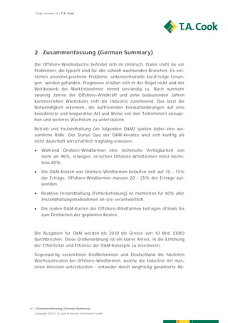 Study exemplar of | T.A. Cook




  2 Zusammenfassung (German Summary)

  Die Offshore-Windindustrie befindet sich im Umbruch. Dabei steht sie vor
  Problemen, die typisch sind für alle schnell wachsenden Branchen. Es ent-
  stehen unvorhergesehene Probleme, unkonventionelle kurzfristige Lösun-
  gen werden gefunden, Prognosen erfüllen sich in der Regel nicht und der
  Wettbewerb der Marktteilnehmer nimmt beständig zu. Nach nunmehr
  zwanzig Jahren der Offshore-Windkraft und zehn bedeutenden Jahren
  kommerziellen Wachstums reift die Industrie zunehmend. Das lässt die
  Notwendigkeit erkennen, die auftretenden Herausforderungen auf eine
  koordinierte und kooperative Art und Weise von den Teilnehmern anzuge-
  hen und weiteres Wachstum zu unterstützen.

  Betrieb und Instandhaltung (im folgenden O&M) spielen dabei eine we-
  sentliche Rolle. Der Status Quo der O&M-Ansätze wird sich künftig als
  nicht dauerhaft wirtschaftlich tragfähig erweisen:

      Während Onshore-Windfarmen eine technische Verfügbarkeit von
       mehr als 96%, erlangen, erreichen Offshore-Windfarmen meist höchs-
       tens 85%.

      Die O&M-Kosten von Onshore-Windfarmen belaufen sich auf 10 - 15%
       der Erträge, Offshore-Windfarmen müssen 20 - 25% der Erträge auf-
       wenden.

      Reaktive Instandhaltung (Fehlerbehebung) ist momentan für 60% aller
       Instandhaltungsmaßnahmen on-site verantwortlich.

      Die realen O&M-Kosten der Offshore-Windfarmen betragen oftmals bis
       zum Dreifachen der geplanten Kosten.



  Die Ausgaben für O&M werden bis 2030 die Grenze von 10 Mrd. EURO
  durchbrechen. Diese Größenordnung ist ein klarer Anreiz, in die Erhöhung
  der Effektivität und Effizienz der O&M-Konzepte zu investieren.

  Gegenwärtig verzeichnen Großbritannien und Deutschland die höchsten
  Wachstumsraten bei Offshore-Windfarmen, welche die Industrie mit mas-
  siven Anreizen unterstützten - entweder durch langfristig garantierte Ab-




10 | Zusammenfassung (German Summary)
   Copyright 2010 T.A.Cook & Partner Consultants GmbH
 