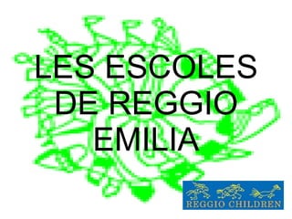 LES ESCOLES DE REGGIO EMILIA 
