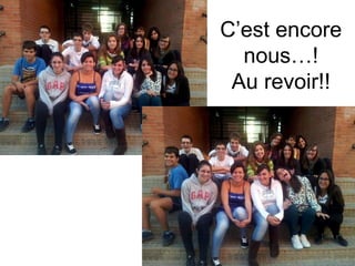 C’est encore
  nous…!
 Au revoir!!
 