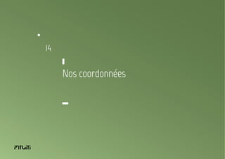 14

Nos coordonnées

31

 