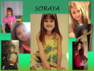 SORAYA
 