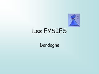 Les EYSIES

  Dordogne
 