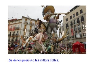 Se donen premis a les millors falles.
 