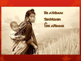 Be aW n
     oma
SerM her
    ul
Êr aF
 t e emme
 