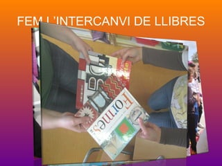 FEM L’INTERCANVI DE LLIBRES
 