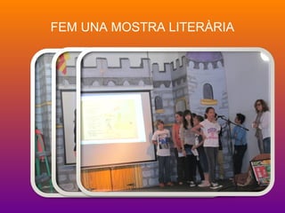 FEM UNA MOSTRA LITERÀRIA
 