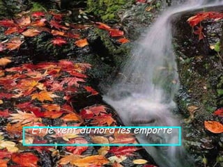 Et le vent du nord les emporte
 