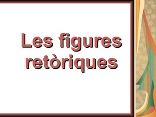 Les figures retòriques 