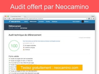 Audit offert par Neocamino
Testez gratuitement : neocamino.com
 
